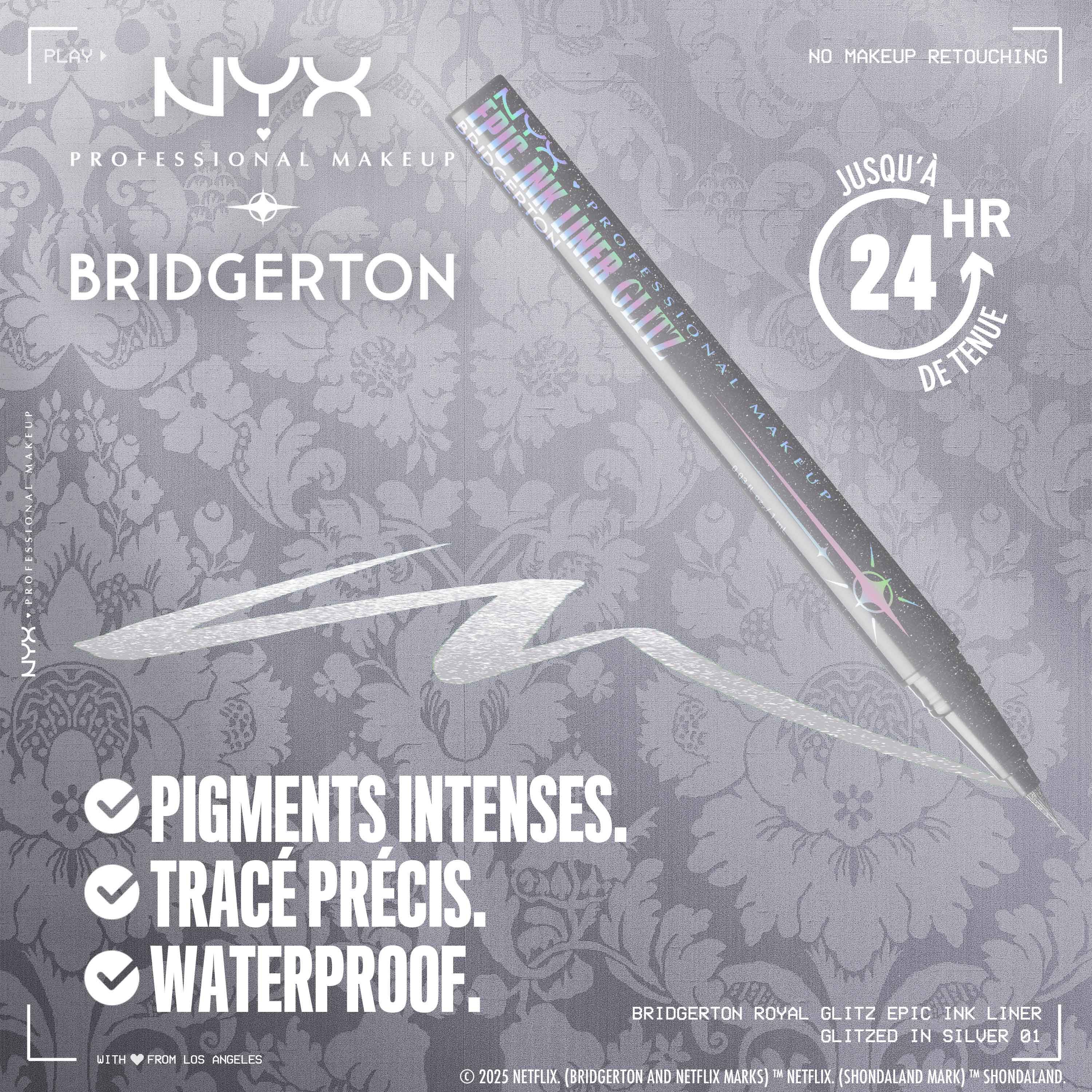Close-up of silver NYX PMU x Bridgerton Royal Epic Ink Liner Glitz pencil on gold background. Text: "WATERPROOF, SMUDGEPROOF, FADEPROOF," "24 HR" wear with clock icon. 01 Glitzed In Silver